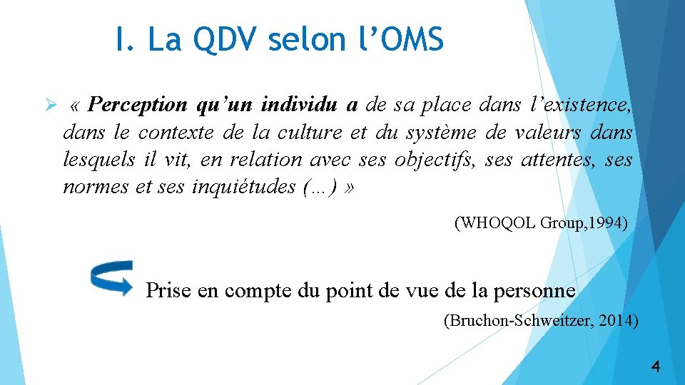 I. La QDV selon l’OMS Ø « Perception qu’un individu a de sa place