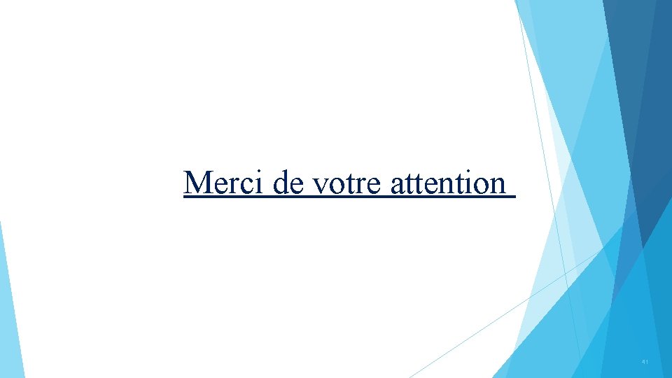 Merci de votre attention 41 