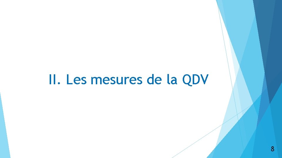 II. Les mesures de la QDV 8 