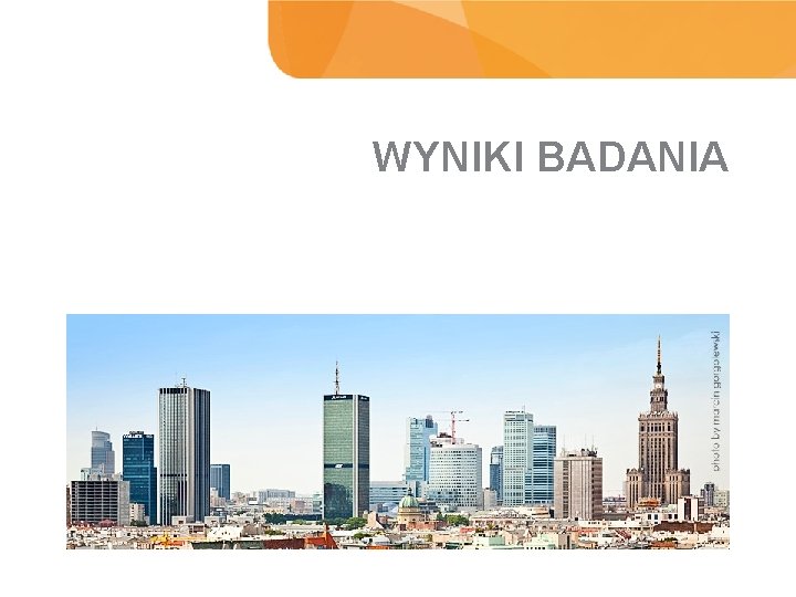 WYNIKI BADANIA WYNIKI BADANIA
