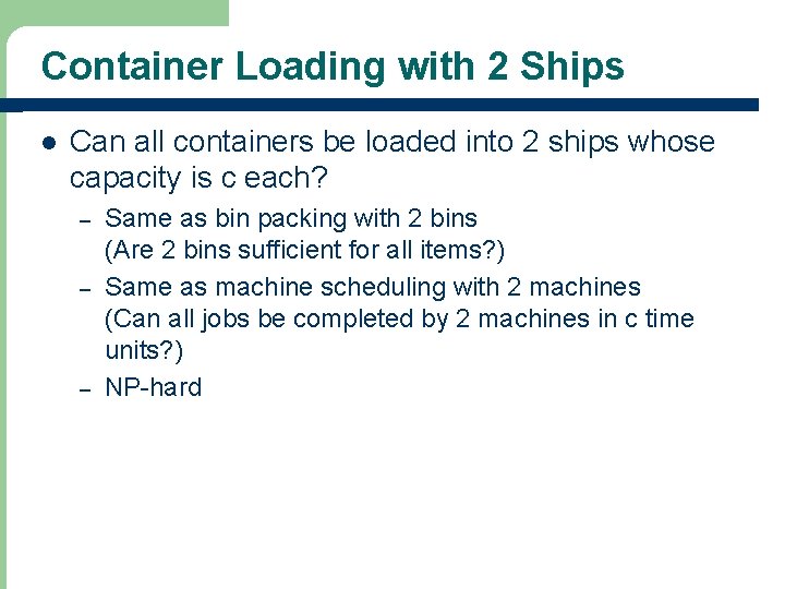 Container Loading with 2 Ships l Can all containers be loaded into 2 ships