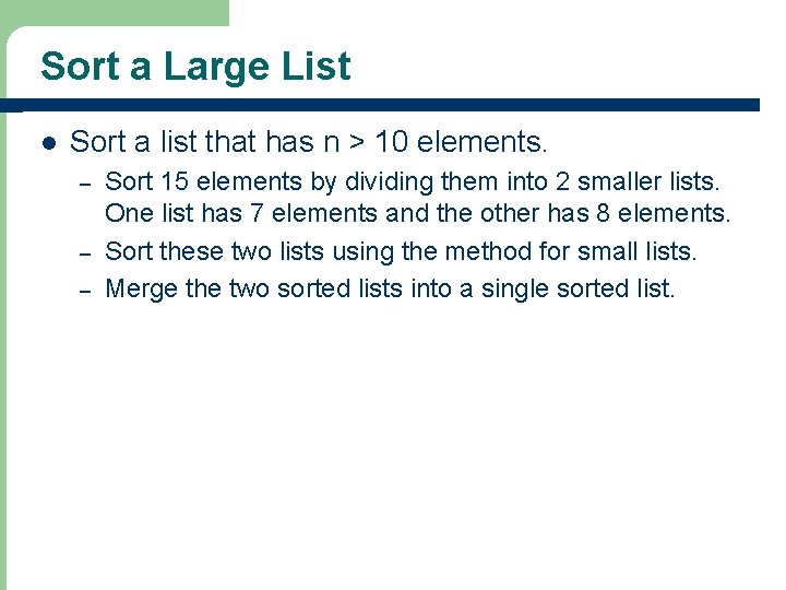 Sort a Large List l Sort a list that has n > 10 elements.