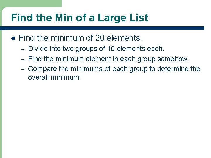 Find the Min of a Large List l Find the minimum of 20 elements.