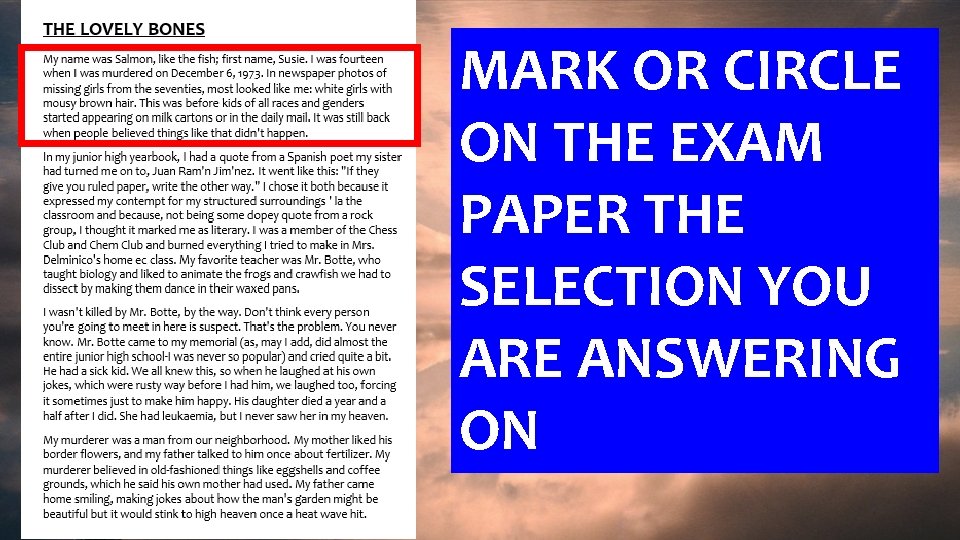 MARK OR CIRCLE ON THE EXAM PAPER THE SELECTION YOU ARE ANSWERING ON 