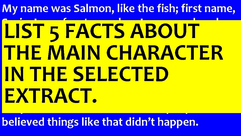 My name was Salmon, like the fish; first name, Susie. I was fourteen when
