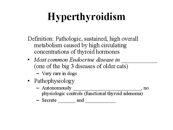 Hyperthyroidism Definition: Pathologic, sustained, high overall metabolism caused by high circulating concentrations of thyroid