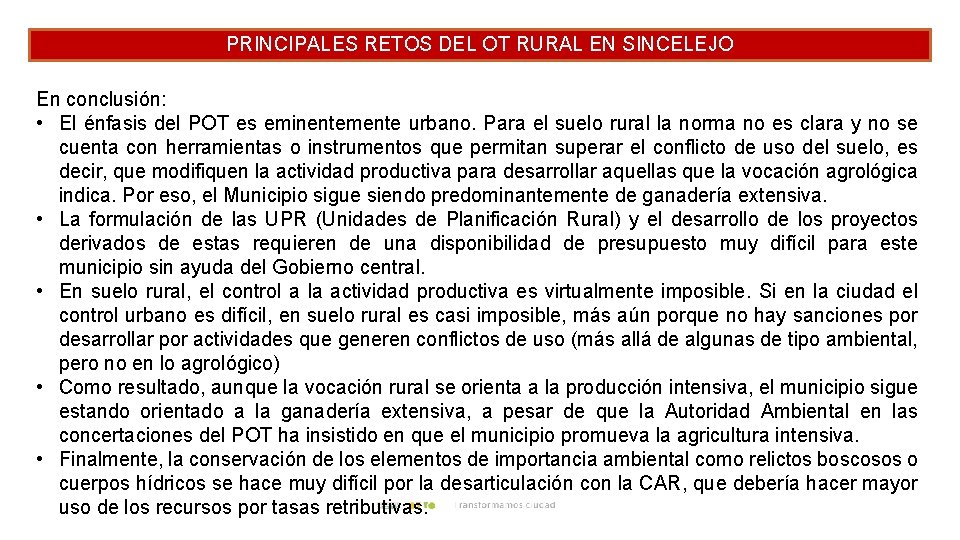 PRINCIPALES RETOS DEL OT RURAL EN SINCELEJO En conclusión: • El énfasis del POT