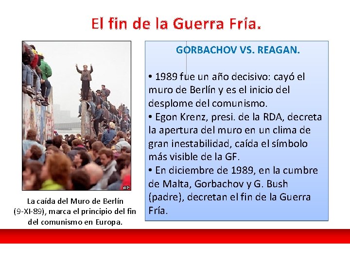 El fin de la Guerra Fría. GORBACHOV VS. REAGAN. La caída del Muro de