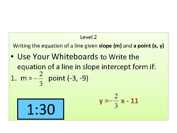 Level 2 Writing the equation of a line given slope (m) and a point