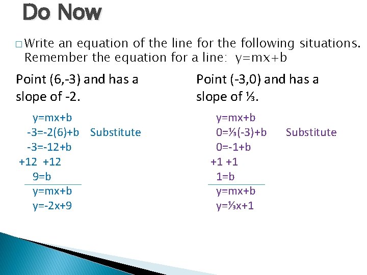 Do Now � Write an equation of the line for the following situations. Remember