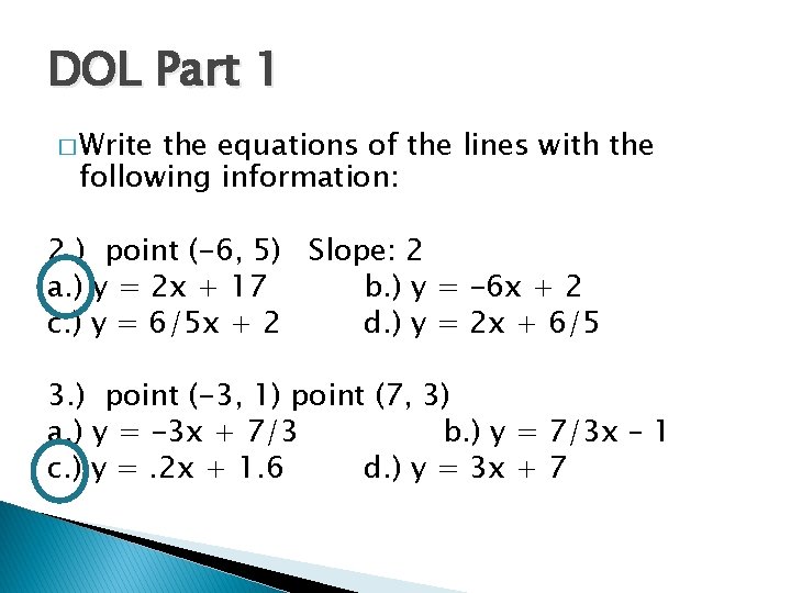 DOL Part 1 � Write the equations of the lines with the following information: