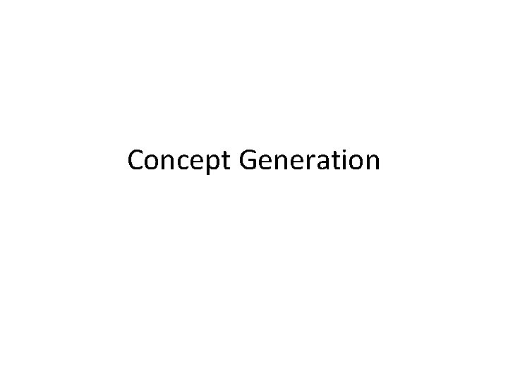 Concept Generation 
