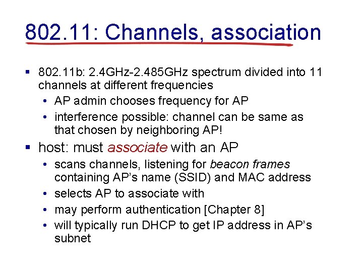 802. 11: Channels, association § 802. 11 b: 2. 4 GHz-2. 485 GHz spectrum