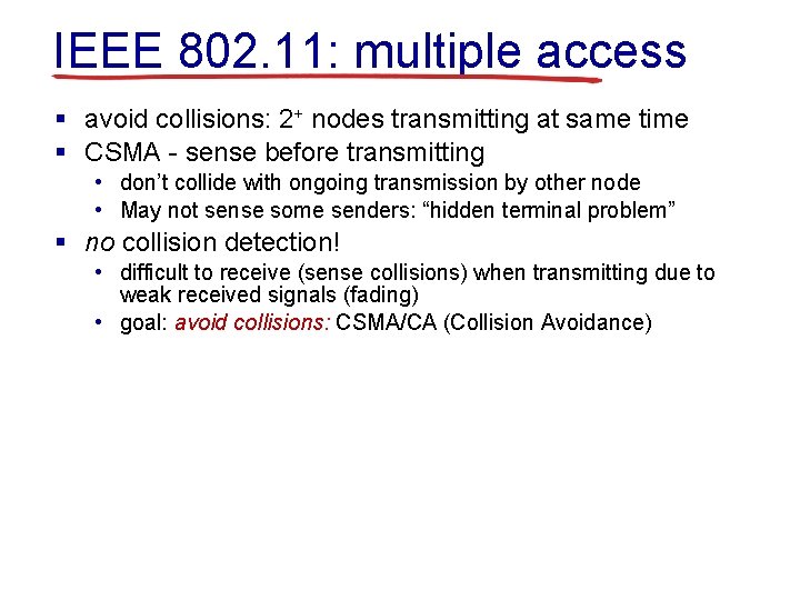 IEEE 802. 11: multiple access § avoid collisions: 2+ nodes transmitting at same time