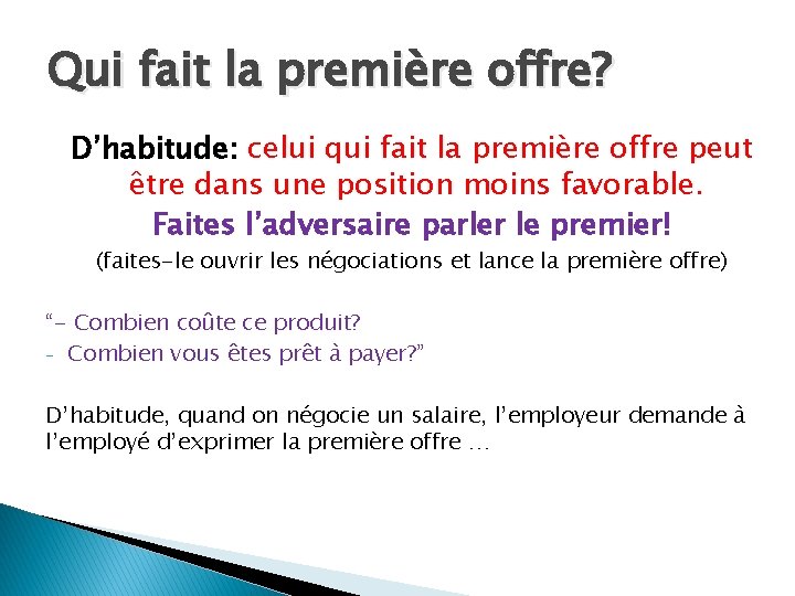 Qui fait la première offre? D’habitude: celui qui fait la première offre peut être