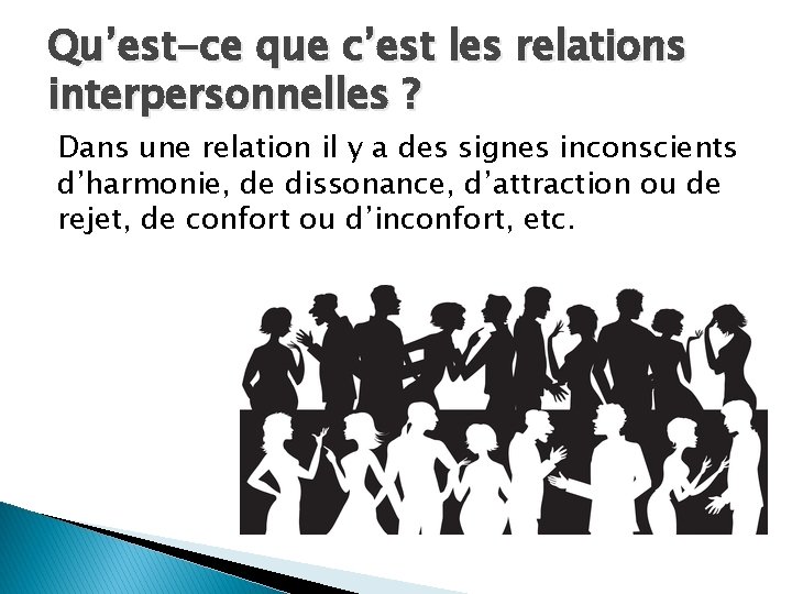 Qu’est-ce que c’est les relations interpersonnelles ? Dans une relation il y a des