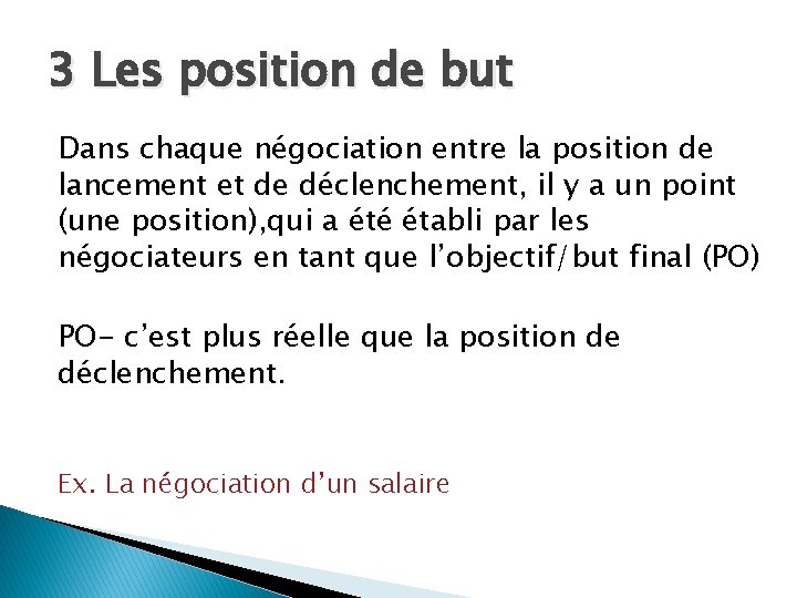 3 Les position de but Dans chaque négociation entre la position de lancement et