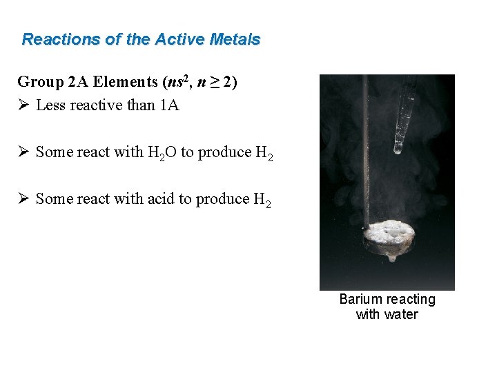 Reactions of the Active Metals Group 2 A Elements (ns 2, n ≥ 2) Reactions of the Active Metals Group 2 A Elements (ns 2, n ≥ 2)