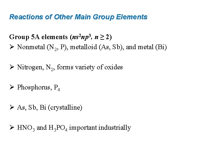 Reactions of Other Main Group Elements Group 5 A elements (ns 2 np 3, Reactions of Other Main Group Elements Group 5 A elements (ns 2 np 3,