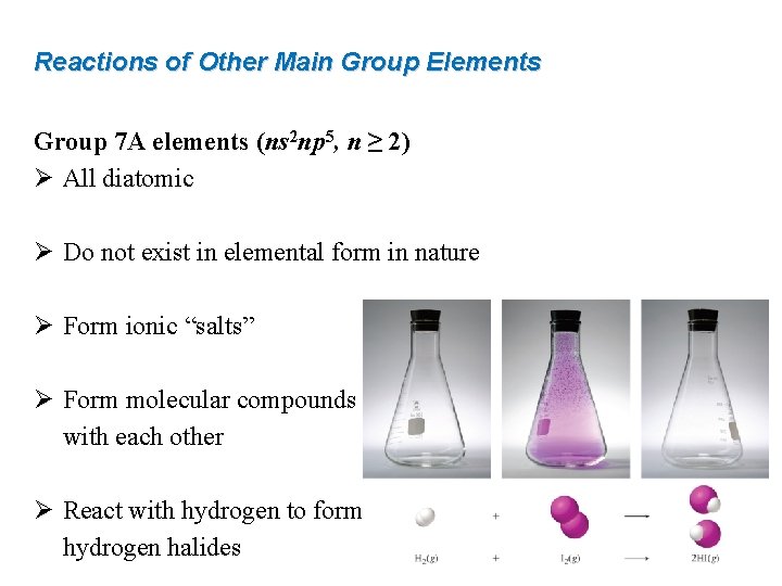 Reactions of Other Main Group Elements Group 7 A elements (ns 2 np 5, Reactions of Other Main Group Elements Group 7 A elements (ns 2 np 5,