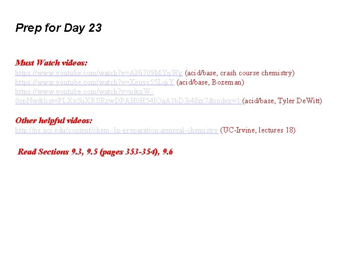 Prep for Day 23 Must Watch videos: https: //www. youtube. com/watch? v=ANi 709 MYn. Prep for Day 23 Must Watch videos: https: //www. youtube. com/watch? v=ANi 709 MYn.