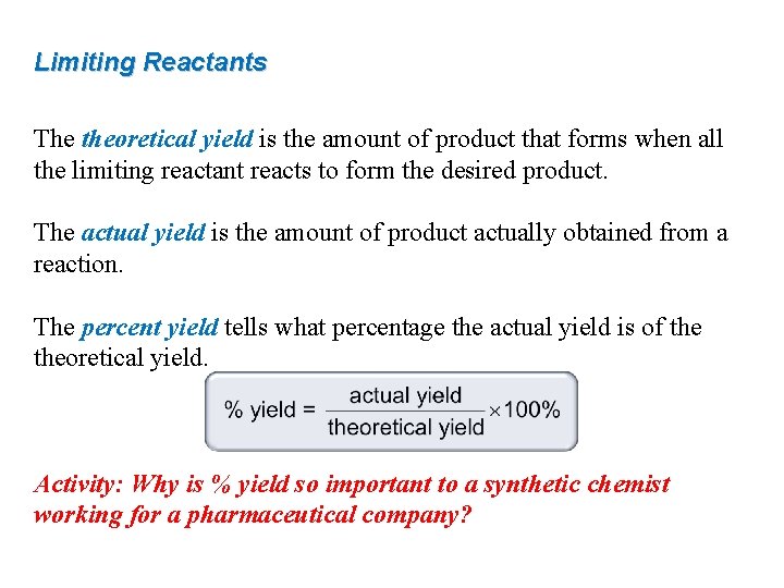 Limiting Reactants The theoretical yield is the amount of product that forms when all Limiting Reactants The theoretical yield is the amount of product that forms when all