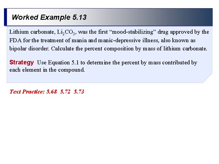 Worked Example 5. 13 Lithium carbonate, Li 2 CO 3, was the first “mood-stabilizing” Worked Example 5. 13 Lithium carbonate, Li 2 CO 3, was the first “mood-stabilizing”