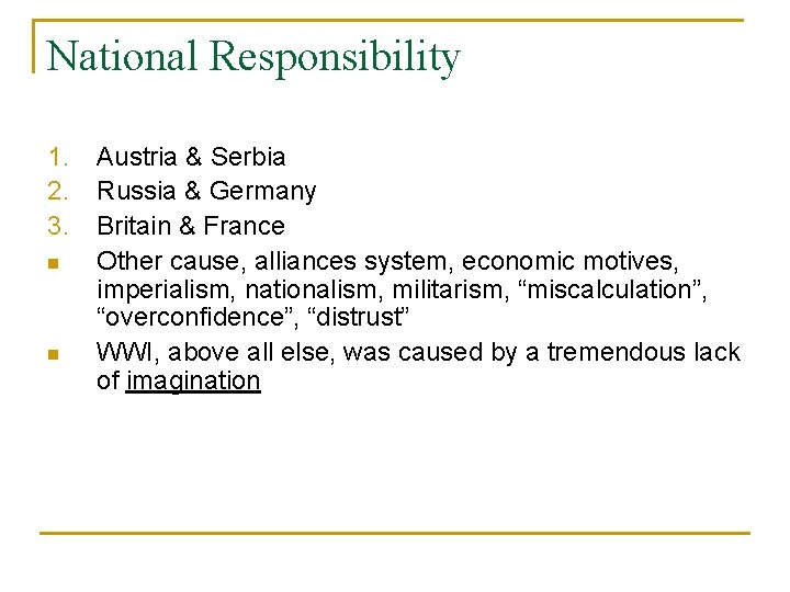 National Responsibility 1. 2. 3. n n Austria & Serbia Russia & Germany Britain National Responsibility 1. 2. 3. n n Austria & Serbia Russia & Germany Britain