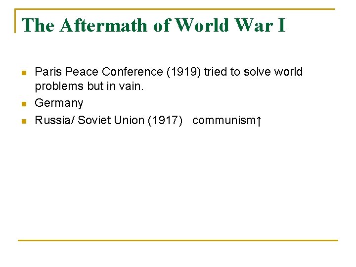 The Aftermath of World War I n n n Paris Peace Conference (1919) tried The Aftermath of World War I n n n Paris Peace Conference (1919) tried
