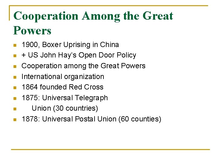 Cooperation Among the Great Powers n n n n 1900, Boxer Uprising in China Cooperation Among the Great Powers n n n n 1900, Boxer Uprising in China
