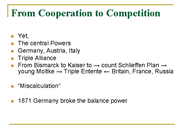 From Cooperation to Competition n n Yet, The central Powers Germany, Austria, Italy Triple From Cooperation to Competition n n Yet, The central Powers Germany, Austria, Italy Triple