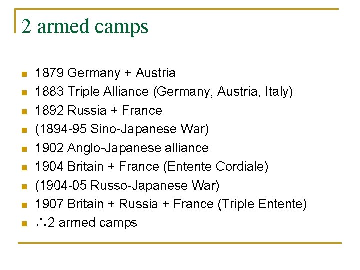 2 armed camps n n n n n 1879 Germany + Austria 1883 Triple 2 armed camps n n n n n 1879 Germany + Austria 1883 Triple