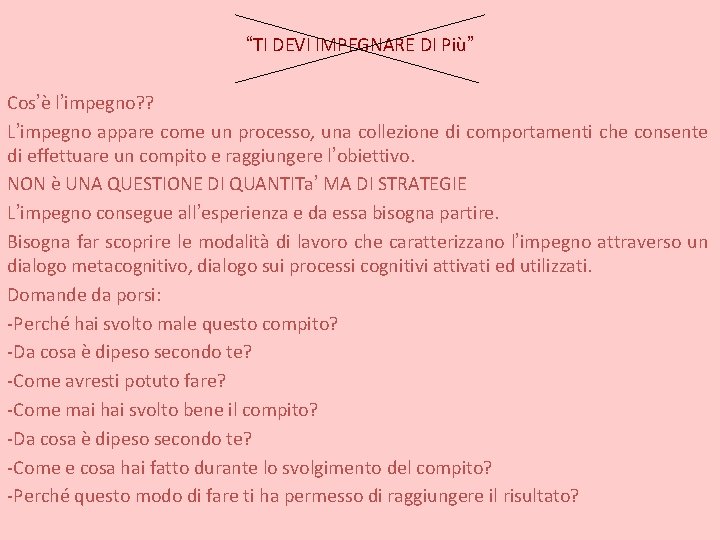 “TI DEVI IMPEGNARE DI Più” Cos’è l’impegno? ? L’impegno appare come un processo, una