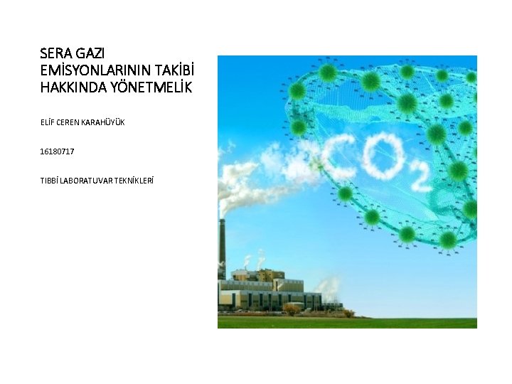 SERA GAZI EMİSYONLARININ TAKİBİ HAKKINDA YÖNETMELİK ELİF CEREN KARAHÜYÜK 16180717 TIBBİ LABORATUVAR TEKNİKLERİ 