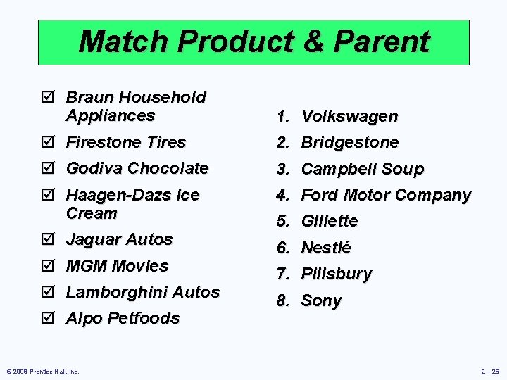 Match Product & Parent þ Braun Household Appliances þ Firestone Tires þ Godiva Chocolate