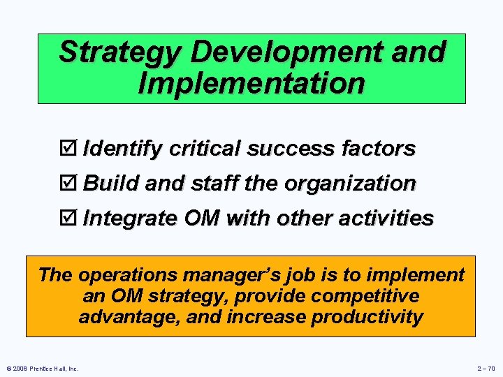 Strategy Development and Implementation þ Identify critical success factors þ Build and staff the