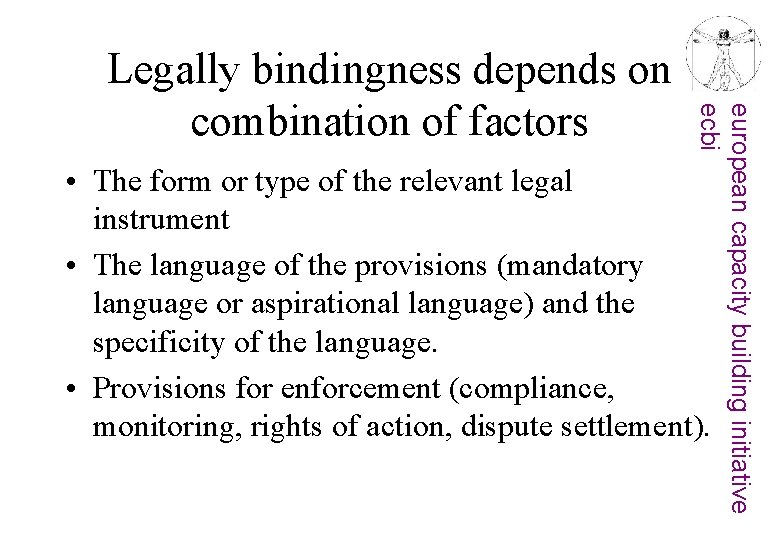 european capacity building initiative ecbi Legally bindingness depends on combination of factors • The