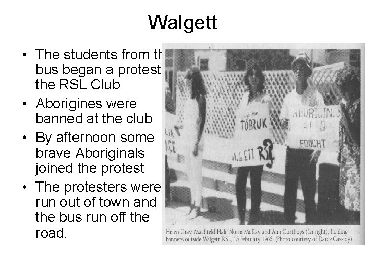 Walgett • The students from the bus began a protest at the RSL Club