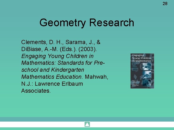 28 Geometry Research Clements, D. H. , Sarama, J. , & Di. Biase, A.