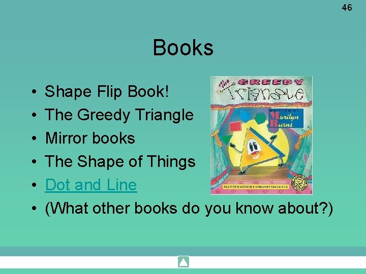46 Books • • • Shape Flip Book! The Greedy Triangle Mirror books The