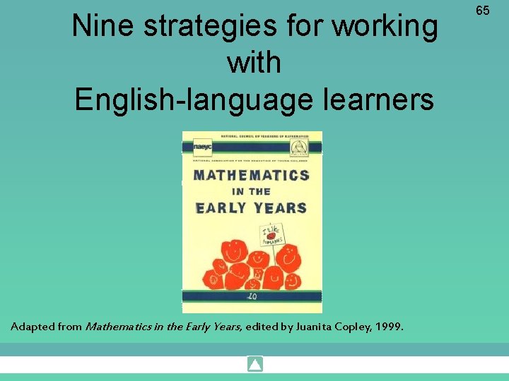 Nine strategies for working with English-language learners Adapted from Mathematics in the Early Years,