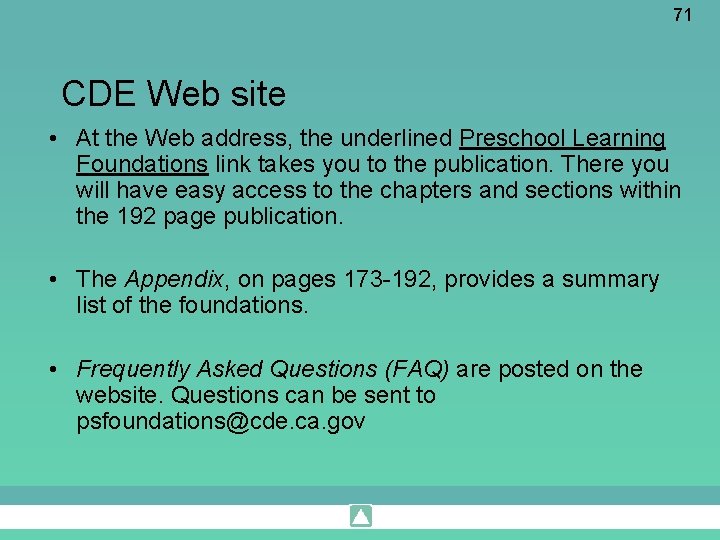 71 CDE Web site • At the Web address, the underlined Preschool Learning Foundations