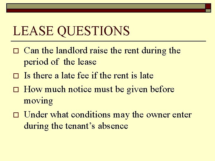 LEASE QUESTIONS o o Can the landlord raise the rent during the period of