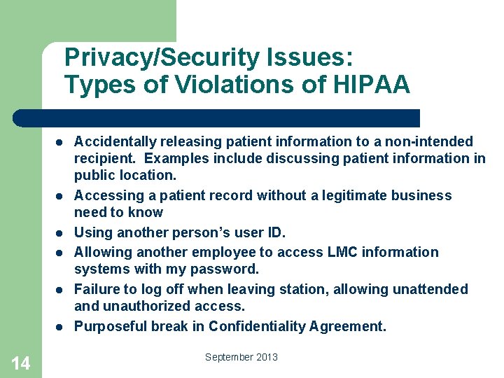 Privacy/Security Issues: Types of Violations of HIPAA l l l 14 Accidentally releasing patient