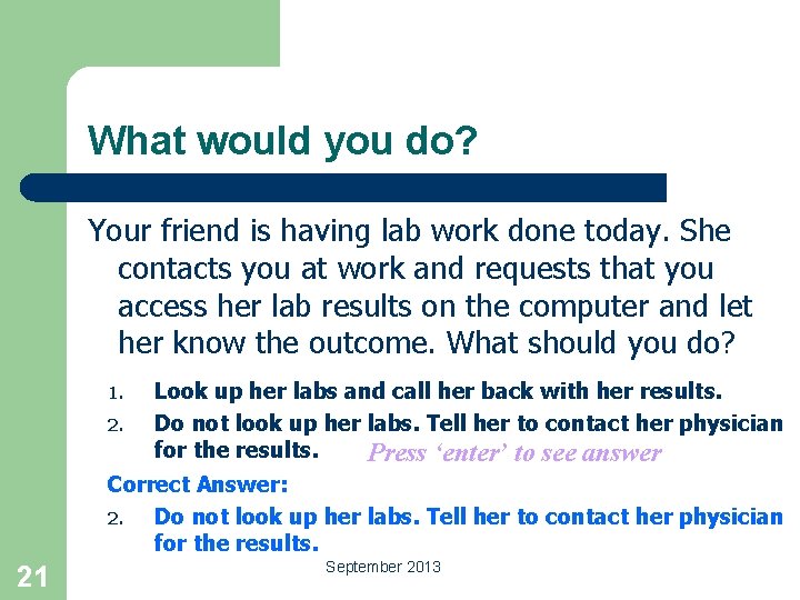 What would you do? Your friend is having lab work done today. She contacts