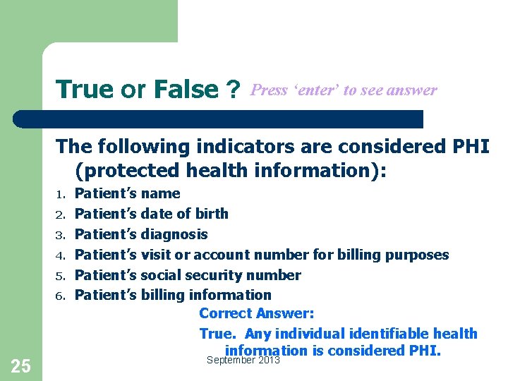 True or False ? Press ‘enter’ to see answer The following indicators are considered