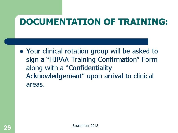 DOCUMENTATION OF TRAINING: l 29 Your clinical rotation group will be asked to sign