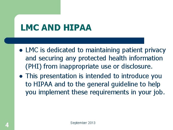LMC AND HIPAA l l 4 LMC is dedicated to maintaining patient privacy and