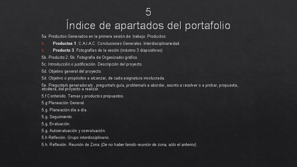 5 Índice de apartados del portafolio 5 a. Productos Generados en la primera sesión