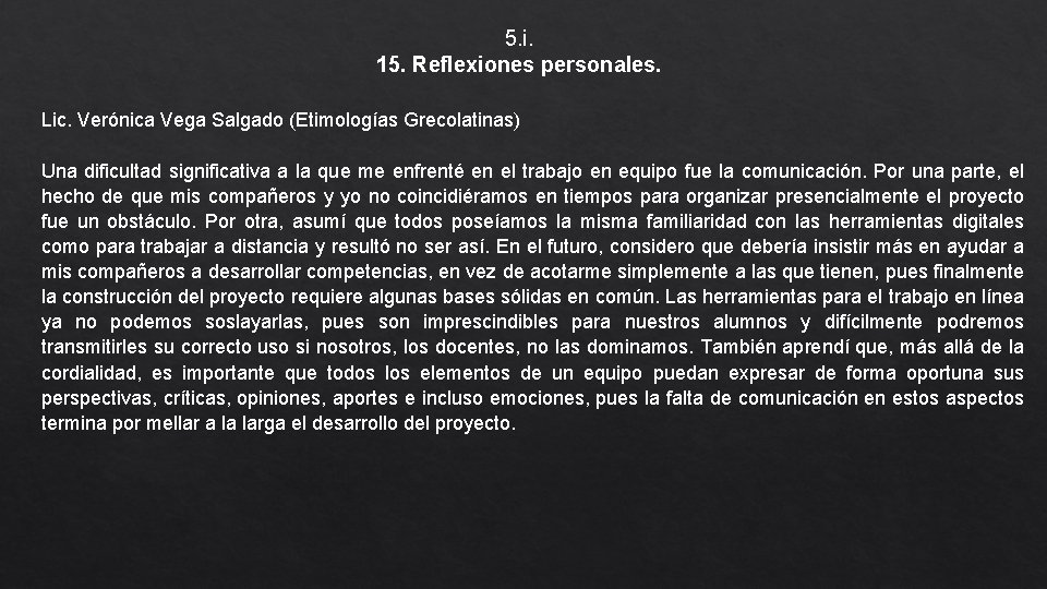 5. i. 15. Reflexiones personales. Lic. Verónica Vega Salgado (Etimologías Grecolatinas) Una dificultad significativa